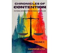 Chronicles of Contention: Fictional Intersections Between Life and Law Volume 3