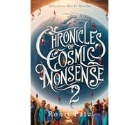 Chronicles of Cosmic Nonsense : Hilarious Sci-Fi Stories: Bedtime Humor for Adults
