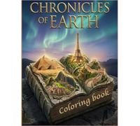 Chronicles of Earth : A Coloring Book of the World's Greatest Monuments: Architectural Details: Stress Relieving Patterns