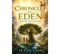 Chronicles of Eden: Book One: The Life of Adam