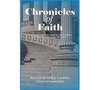 CHRONICLES OF FAITH: A Journey Through Some Of The Wonders Of Our Life With Jesus Christ