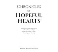 CHRONICLES OF HOPEFUL HEARTS: Reflections, Poems, and Stories on Love, Loss, and Life’s Journey of Waiting, Loving, Growing, and Trusting