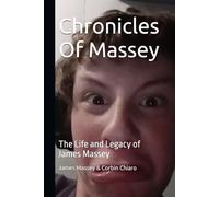 Chronicles Of Massey: The Life and Legacy of James Massey