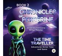 Chronicles of Peregrine The Time Traveller: Adventures Across Time and Space