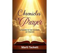 Chronicles of Prayer: Lessons in the School of Prayer