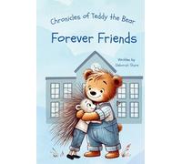 Chronicles of Teddy the Bear-Forever Friends