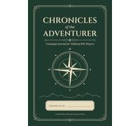 Chronicles of the Adventurer: Campaign Journal for Tabletop RPG Players