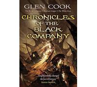 Chronicles Of The Black Company: A dark, gritty fantasy, perfect for fans of GAME OF THRONES and ASSASSIN’S CREED