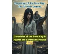 Chronicles of the Bone Key II: Agares the Earthshaker Duke: Chronicles of the Bone Key: The 72 Pillar Demons
