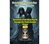 Chronicles of the Bone Key III: Vassago the Truth Unveiler Prince: Chronicles of the Bone Key: The 72 Pillar Demons: 3
