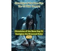 Chronicles of the Bone Key IV: Samigina the Drowned Duke: Chronicles of the Bone Key: The 72 Pillar Demons