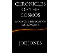Chronicles of the Cosmos: A Concise History of Astronomy (The Cosmos Series)