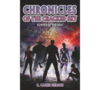 Chronicles Of The Cracked Sky: Echoes Of The Self