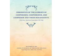 CHRONICLES OF THE FAMILIES OF COOPERIDER, COOPERRIDER, AND COOPRIDER AND THEIR DESCENDANTS.: First Four American Generations 1707-1966