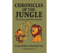 CHRONICLES OF THE JUNGLE: Of lions and free spirits
