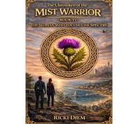 Chronicles of the Mist Warrior BOOK IV: The Woman Who Touches the Spectre