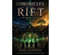 CHRONICLES OF THE RIFT: A Time-Traveller's Journey Through Quin Ireland (What the Stones Remember: Chronicles of the Rift)