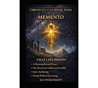 Chronicles of the Solar Ankh - Cycle 1: Acting Without Governing - Philosophical Fiction on Symbols, Meaning and Cultural Memory (Mémentos Ankh Solaire)