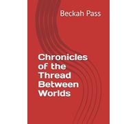 Chronicles of the Thread Between Worlds