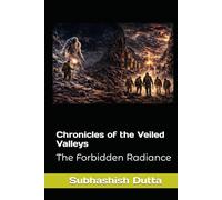 Chronicles of the Veiled Valleys: The Forbidden Radiance