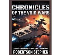 CHRONICLES OF THE VOID WARS: A Space Marine Science Fiction Book