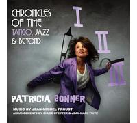 Chronicles of Time-Tango, Jazz & Beyond/Patricia Bonner