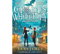 Chronicles of Whetherwhy: The Age of Enchantment: A thrilling illustrated fantasy adventure from the author of the acclaimed Pages & Co series: (1)