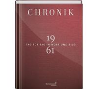 Chronik 1961: Tag für Tag in Wort und Bild