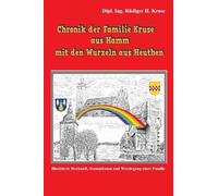 Chronik der Familie Kruse aus Hamm mit den Wurzeln aus Heuthen