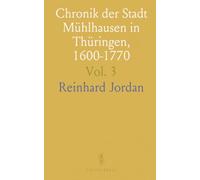 Chronik der Stadt Mühlhausen in Thüringen, 1600-1770