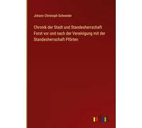Chronik der Stadt und Standesherrschaft Forst vor und nach der Vereinigung mit der Standesherrschaft Pförten