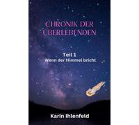 Chronik der Überlebenden: Wenn der Himmel bricht