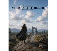 Chroniken der Verborgenen Reiche: Wächter & Wanderer - Realistisches Low Fantasy Ausmalbuch für Erwachsene