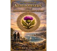 „Chroniken des Nebelkriegers“ BUCH IV: Die Frau, die den Geist berührt
