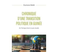 Chronique d’une transition politique en Guinée: De l’héritage divisé à la paix durable