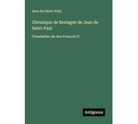 Chronique de Bretagne de Jean de Saint-Paul: Chambellan du duc François II