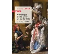 Chronique de la Cour et de la Ville: 1757-1789: 2