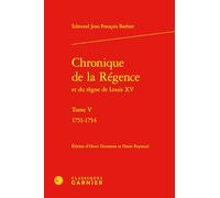 Chronique de la régence et du règne de Louis XV: Tome 5, 1751-1754: Tome V (Lire Le Dix-huitieme Siecle, 83)