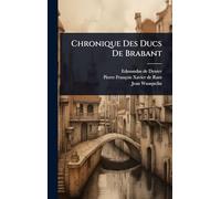 Chronique Des Ducs De Brabant