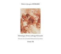 Chronique d'une auberge Cévenole Tome 6: Histoire de la famille Hébrard de Génolhac
