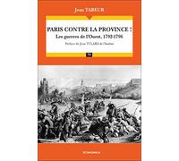 Chronique d'une histoire comparée: Tome 1, Paris contre la province ! Les guerres de l'Ouest, 1792-1796