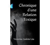 Chronique d'une Relation Toxique