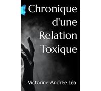 Chronique d'une Relation Toxique