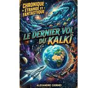Chronique étrange et fantastique: Le dernier vol du Kalkî