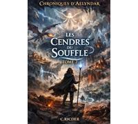 Chroniques d’Aelyndar - Tome 2 : Les Cendres Du Souffle.: Roman Fantasy - Jeunesse (12 ans+)