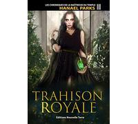 Chroniques de la MaItresse du Temple (Les) T. 3 : Trahison Royale