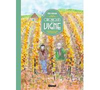 Chroniques de la vigne: Conversations avec mon grand-père