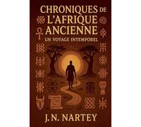 Chroniques de l'Afrique Ancienne: Un Voyage Intemporel