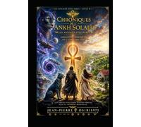 Chroniques de l'Ankh Solaire - Cycle 0: Les Annales Stellaires Origines Cosmiques de l'Ankh Solaire