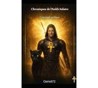 Chroniques de l'Ankh Solaire: Tome 1 - L'Eternel Veilleur